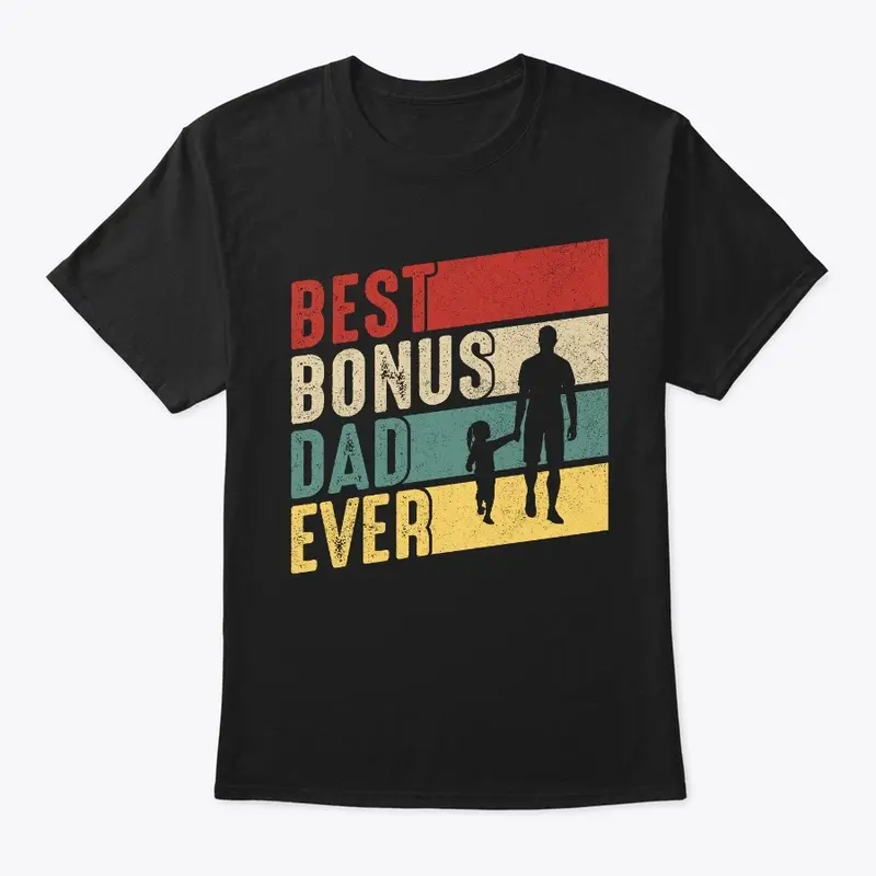 Best Bonus Dad Ever Father's Day T-Shirt