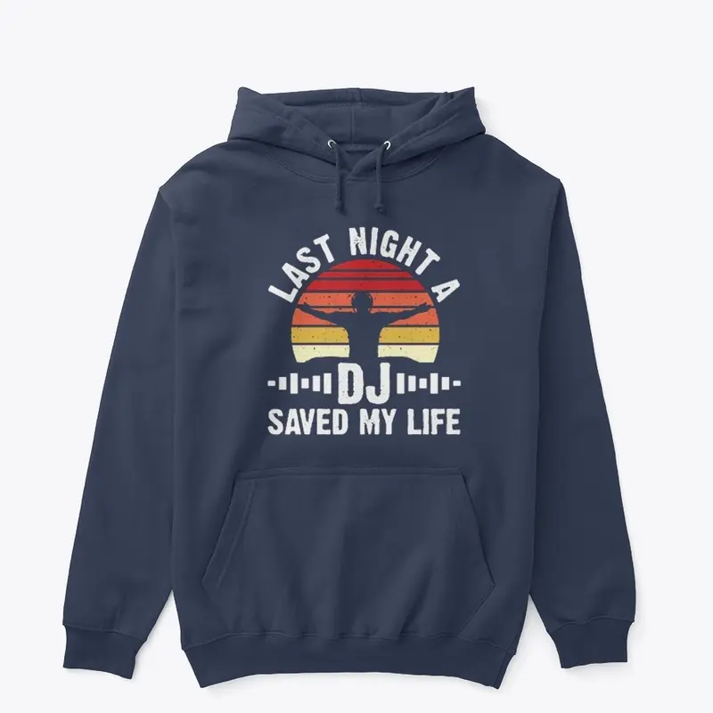 LAST NIGHT A DJ SAVED MY LIFE T-SHIRT