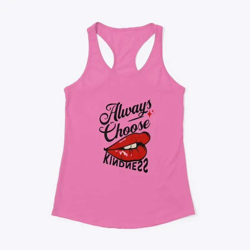 Always Choose Kindness  T-Shirts